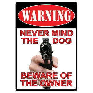 Tin Sign Warning-Never Mind The Dog, Size 12" x 17"