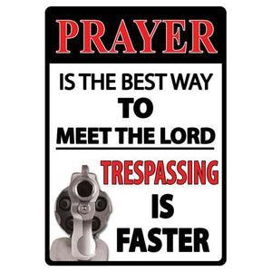 Tin Sign Prayer Is The Best Way, Size 12" x 17"