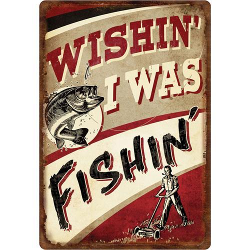 Tin Sign Wishin' I was Fishin', Size 12