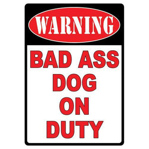 Tin Sign Warning-Bad Ass Dog, Size 12" x 17"